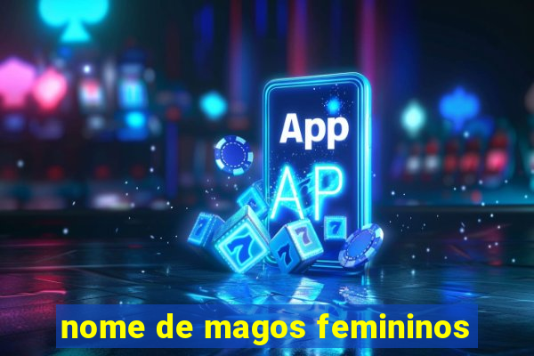 nome de magos femininos